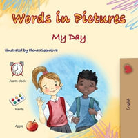 Words in Pictures - My Day (Picture Dictionary) : English Bedtime Collection - KidKiddos Books