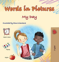 Words in Pictures - My Day (Picture Dictionary) : English Bedtime Collection - KidKiddos Books