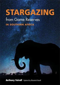Stargazing from Game Reserves in Southern Africa - Anthony Fairall