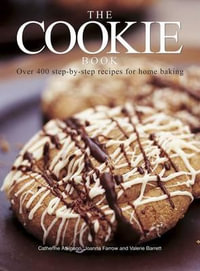 The Cookie Book : Over 400 Step-by-Step Recipes for Home Baking - Catherine Atkinson