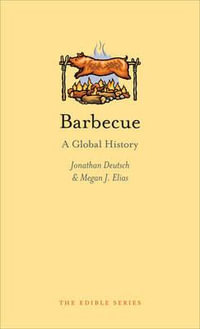 Barbeque : A Global History - Jonathan Deutsch