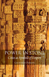 Power in Stone : Cities as Symbols of Empire - Geoffrey Parker