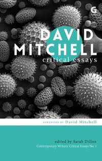 David Mitchell : Critical Essays - Sarah Dillon