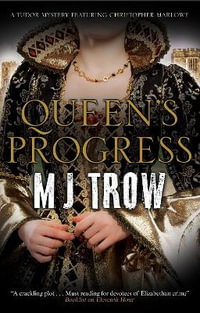 Queen's Progress : Kit Marlowe Mystery - M.J. Trow