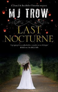 Last Nocturne : A Grand & Batchelor Victorian Mystery - M.J. Trow