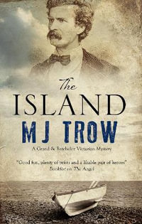 The Island : A Grand & Batchelor Victorian Mystery - M.J. Trow