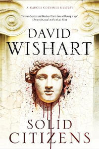 Solid Citizens : Marcus Corvinus Mystery - David Wishart