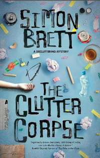 The Clutter Corpse : Decluttering Mysteries - Simon Brett