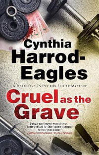 Cruel as the Grave : A Detecive Inspector Slider Mystery - Cynthia Harrod-Eagles