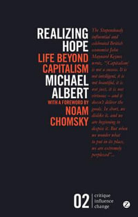 Realizing Hope : Life Beyond Capitalism - Michael Albert