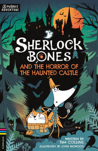Sherlock Bones and the Horror of the Haunted Castle : A Puzzle Quest - Tim Collins