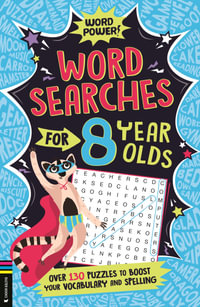 Wordsearches for 8 Year Olds : Over 130 Puzzles to Boost Your Vocabulary and Spelling - Gareth Moore