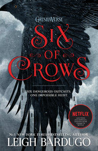 Six of Crows : Six of Crows: Book 1 - Leigh Bardugo
