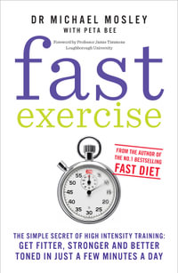 Fast Exercise : From the author of the bestselling Fast Diet - Dr Michael Mosley