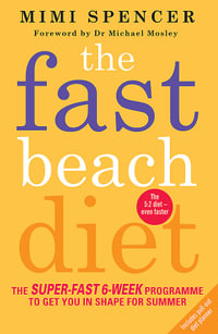 Fast Beach Diet : The Super-Fast 6-Week Programme to Get You in Shape for Summer - Mimi Spencer