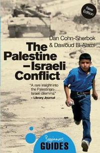 Palestine-Israel Conflict: A Beginner's Guide : A Beginner's Guide - Dan Cohn-Sherbok
