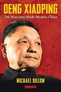 Deng Xiaoping : The Man who Made Modern China - Professor Michael  Dillon