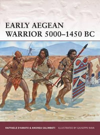 Early Aegean Warrior 5000-1450 BC : Warrior - Raffaele DAmato
