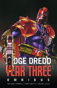 Judge Dredd Year Three : Judge Dredd: The Early Years - Michael Carroll