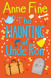 The Haunting Of Uncle Ron : 4u2read - Anne Fine