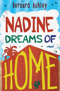 Nadine Dreams Of Home : 4u2read - Bernard Ashley