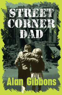 Street Corner Dad : 4u2read - Alan Gibbons
