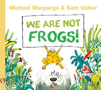 We are Not Frogs : Barrington Stoke Picture Books - Michael Morpurgo