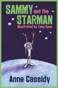 Sammy And The Starman : 4u2read - Anne Cassidy
