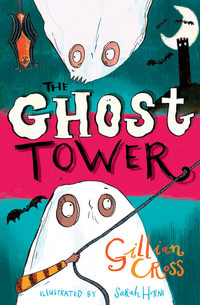 The Ghost Tower : 9 to 12 - Gillian Cross