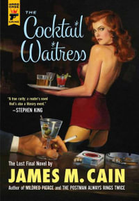 The Cocktail Waitress : Hard Case Crime Novels - James M. Cain