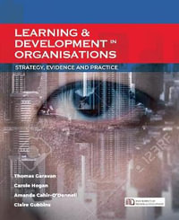 Learning & Development in Organisations : Strategy, Evidence and Practice - Thomas Garavan