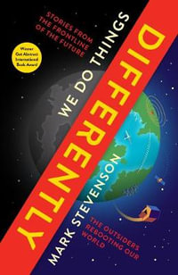We Do Things Differently : The Outsiders Rebooting Our World - Mark Stevenson