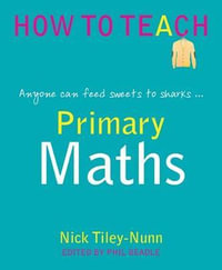 Primary Maths : Anyone can feed sweets to the sharks... - Nick Tiley-Nunn