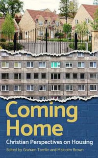 Coming Home : Christian perspectives on housing - Graham Tomlin