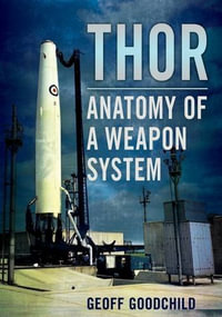 Thor : Anatomy of a Weapon System - Geoff Goodchild
