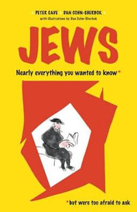 Jews : Nearly Everything You Wanted To Know But Were Too Afraid To Ask - Dan Cohn-Sherbok