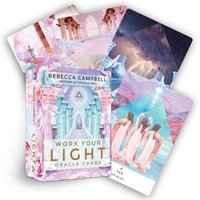 Work Your Light Oracle Cards : A 44-Card Deck and Guidebook - Rebecca Campbell