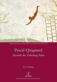 Pascal Quignard : Towards the Vanishing Point - Lea Vuong