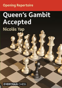 Opening Repertoire: Queen's Gambit Accepted - Nicolas Yap