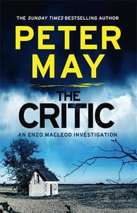 The Critic : Enzo Macleod: Book 2 - Peter May