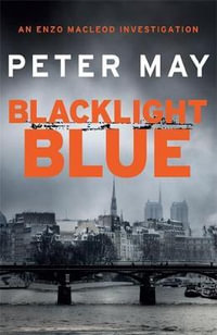 Blacklight Blue : Enzo Macleod: Book 3 - Peter May