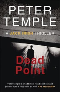 Dead Point : A Jack Irish Thriller - Peter Temple