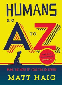 Humans : An A-Z - Matt Haig