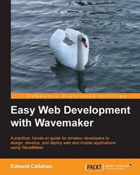 Easy Web Development with Wavemaker 6.5 - Ed Callahan