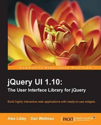 Jquery Ui 1.10 : The User Interface Library for Jquery - Alex Libby