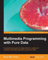 Multimedia Programming with Pure Data - Bryan Chung