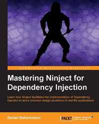 Mastering Ninject for Dependency Injection - Daniel Baharestani