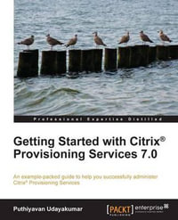 Getting Started with Citrix Provisioning Services 7.0 - Puthiyavan Udayakumar