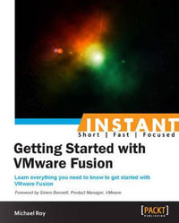 Instant Getting Started with VMware Fusion - Michael Roy