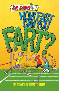 How Fast Can You Fart? : And Other Weird, Gross and Disgusting Facts - Noel Botham